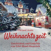 Weihnachtszeit - Geschichten und Gedichte von Eifel-Mosel-Hunsrück (Ungekürzt) - Cover