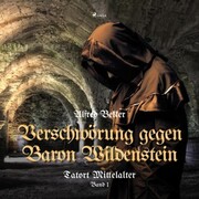 Verschwörung gegen Baron Wildenstein (Tatort Mittelalter