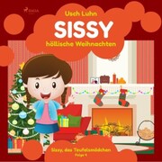 Sissy - höllische Weihnachten: Sissy, das Teufelsmädchen. Folge 4