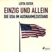 Einzig und allein - Die USA im Ausnahmezustand (Ungekürzt) - Cover