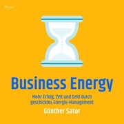 Business Energy - Mehr Erfolg, Zeit und Geld durch geschicktes Energie-Management - Cover