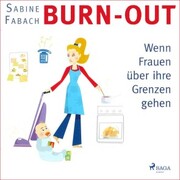 Burn-out - Wenn Frauen über ihre Grenzen gehen (Ungekürzt) - Cover