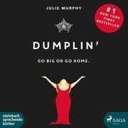 Dumplin' - Go Big or Go Home. (Ungekürzt) - Cover