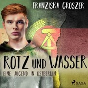 Rotz und Wasser - Eine Jugend in Ostberlin - Cover