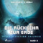 Die Rückkehr zur Erde - Science-Fiction Trilogie, Band 2 (Ungekürzt) - Cover