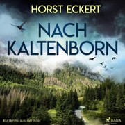 Nach Kaltenborn - Kurzkrimi aus der Eifel (Ungekürzt) - Cover