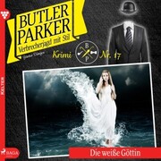 Die weiße Göttin - Butler Parker 17 (Ungekürzt)