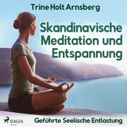 Skandinavische Meditation und Entspannung - Geführte Seelische Entlastung - Cover