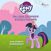My Little Pony, Twilight Sparkles Zauberspruch und andere Geschichten (Ungekürzt) - Cover