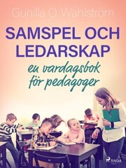 Samspel och ledarskap: en vardagsbok för pedagoger - Cover