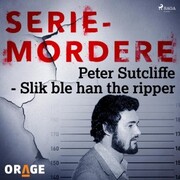 Peter Sutcliffe - Slik ble han the ripper - Cover
