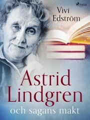 Astrid Lindgren och sagans makt