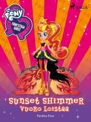 My Little Pony - Equestria Girls - Sunset Shimmerin vuoro loistaa