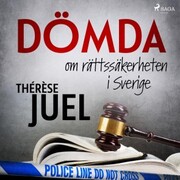 Dömda: om rättssäkerheten i Sverige - Cover