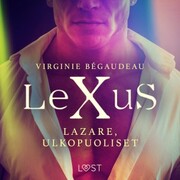 LeXuS: Lazare, Ulkopuoliset - Eroottinen dystopia