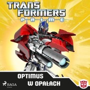 Transformers - PRIME - Optimus w opalach