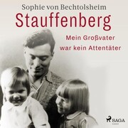 Stauffenberg - mein Großvater war kein Attentäter - Cover