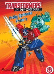 Transformers - Robots in Disguise - Próby Optimusa Prime'a