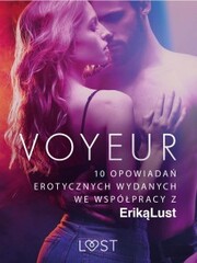 Voyeur - 10 opowiada¿ erotycznych wydanych we wspó¿pracy z Erik¿ Lust