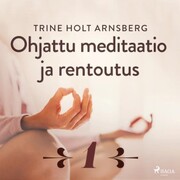 Ohjattu meditaatio ja rentoutus - Osa 1 - Cover