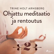 Ohjattu meditaatio ja rentoutus - Osa 2 - Cover