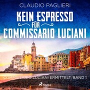 Kein Espresso für Commissario Luciani (Commissario Luciani ermittelt, Band 1) - Cover
