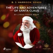 B. J. Harrison Reads The Life and Adventures of Santa Claus