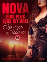 Nova 6: Eins plus eins ist drei - Erotische Novelle