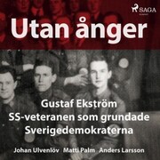 Utan ånger: Gustaf Ekström, SS-veteranen som grundade Sverigedemokraterna