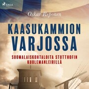 Kaasukammion varjossa: suomalaiskohtaloita Stutthofin kuolemanleirillä