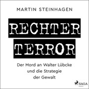 Rechter Terror - Der Mord an Walter Lübcke und die Strategie der Gewalt - Cover