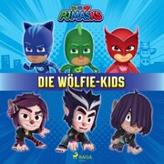 PJ Masks - Die Wölfie-Kids
