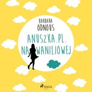 Anuszka.pl. Na Waniliowej - Cover