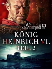 König Heinrich VI. - Teil 2