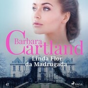 Linda Flor da Madrugada (A Eterna Coleção de Barbara Cartland 47) - Cover