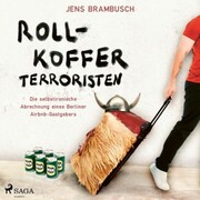 Rollkofferterroristen - Die selbstironische Abrechnung eines Berliner Airbnb-Gastgebers - Cover