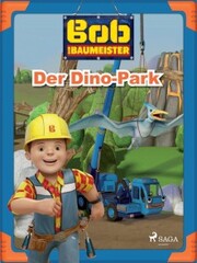 Bob der Baumeister - Der Dino-Park - Cover