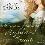 Meine ungezähmte Highland-Braut (Highlander