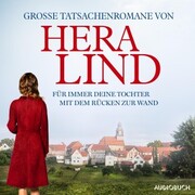 Große Tatsachenromane von Hera Lind (Für immer deine Tochter - Mit dem Rücken zur Wand) - Cover