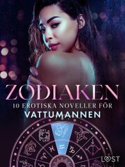 Zodiaken: 10 Erotiska noveller för Vattumannen