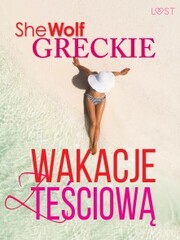 Greckie wakacje z tesciowa - opowiadanie erotyczne
