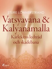 Vatsyayana & Kalyanamalla, Kärlekens ledtråd och skådebana