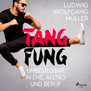 Tang Fung - Unbesiegbar in Ehe, Alltag und Beruf - Cover