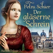 Der gläserne Schrein - Aachen-Trilogie 2