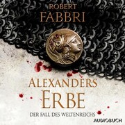 Alexanders Erbe: Der Fall des Weltenreichs - Cover