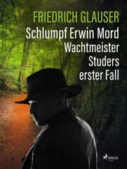 Schlumpf Erwin Mord - Wachtmeister Studers erster Fall - Cover