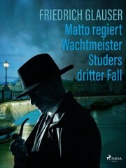 Matto regiert - Wachtmeister Studers dritter Fall