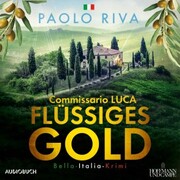 Flüssiges Gold - Ein Fall für Commissario Luca - Cover
