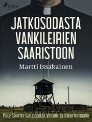 Jatkosodasta vankileirien saaristoon: Paul Saarin tie papiksi Viroon ja Inkerinmaalle