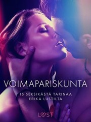 Voimapariskunta - 15 seksikästä tarinaa Erika Lustilta